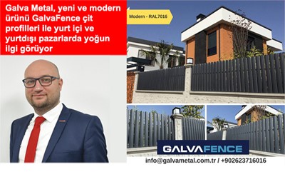 Galva Metal, yeni ve modern ürünü GalvaFence çit profilleri ile yurt içi ve yurtdışı pazarlarda yoğun ilgi görüyor