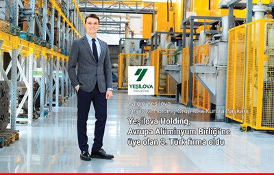Yeşilova Holding, Avrupa Alüminyum Birliği’ne üye olan 3. Türk firma oldu